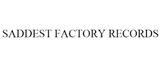 SADDEST FACTORY RECORDS