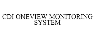 CDI ONEVIEW MONITORING SYSTEM