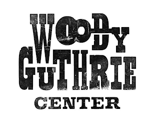 WOODY GUTHRIE CENTER