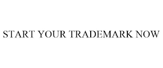 START YOUR TRADEMARK NOW