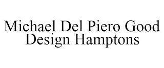 MICHAEL DEL PIERO GOOD DESIGN HAMPTONS