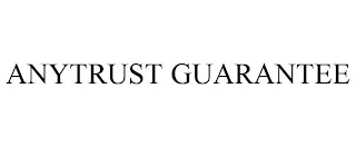 ANYTRUST GUARANTEE