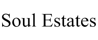 SOUL ESTATES