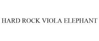 HARD ROCK VIOLA ELEPHANT