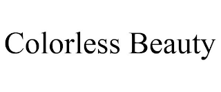 COLORLESS BEAUTY