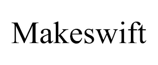 MAKESWIFT