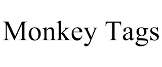 MONKEY TAGS