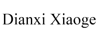 DIANXI XIAOGE