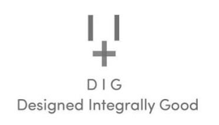 DIG DESIGNED INTEGRALLY GOOD