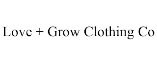 LOVE + GROW CLOTHING CO