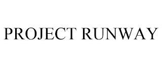 PROJECT RUNWAY