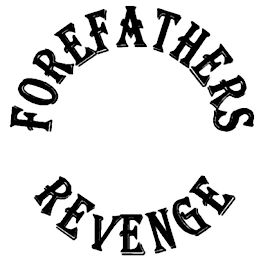 FOREFATHERS REVENGE