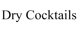 DRY COCKTAILS
