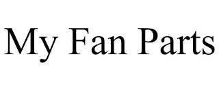 MY FAN PARTS