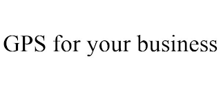 GPS FOR YOUR BUSINESS