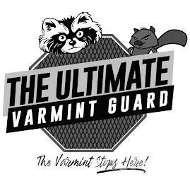 THE ULTIMATE VARMINT GUARD THE VARMINT STOPS HERE!