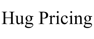 HUG PRICING