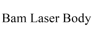 BAM LASER BODY