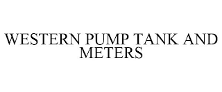 WESTERN PUMP TANK AND METERS