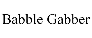 BABBLE GABBER