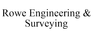 ROWE ENGINEERING & SURVEYING