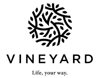 V VINEYARD LIFE, YOUR WAY.