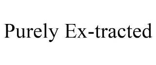 PURELY EX-TRACTED