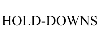 HOLD-DOWNS