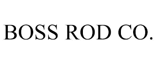 BOSS ROD CO.