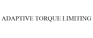 ADAPTIVE TORQUE LIMITING