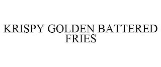 KRISPY GOLDEN BATTERED FRIES