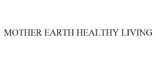 MOTHER EARTH HEALTHY LIVING