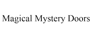 MAGICAL MYSTERY DOORS