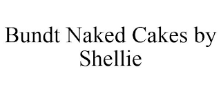 BUNDT NAKED CAKES BY SHELLIE