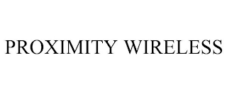 PROXIMITY WIRELESS