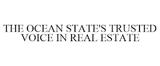 THE OCEAN STATE'S TRUSTED VOICE IN REAL ESTATE