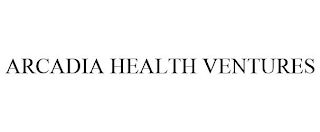 ARCADIA HEALTH VENTURES