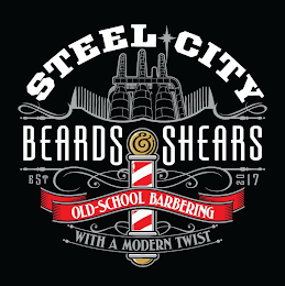 STEEL CITY BEARDS & SHEARS EST 2017 OLD-SCHOOL BARBERING WITH A MODERN TWIST