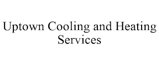 UPTOWN COOLING AND HEATING SERVICES