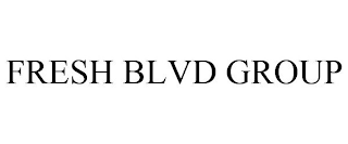 FRESH BLVD GROUP