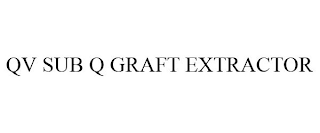 QV SUB Q GRAFT EXTRACTOR