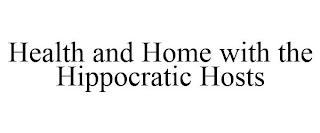 HEALTH AND HOME WITH THE HIPPOCRATIC HOSTS