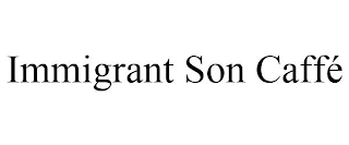 IMMIGRANT SON CAFFÉ