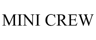 MINI CREW