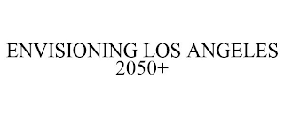 ENVISIONING LOS ANGELES 2050+