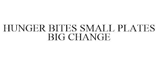 HUNGER BITES SMALL PLATES BIG CHANGE