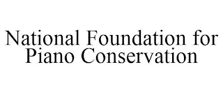 NATIONAL FOUNDATION FOR PIANO CONSERVATION