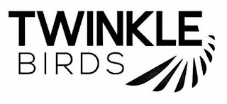 TWINKLE BIRDS