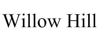 WILLOW HILL
