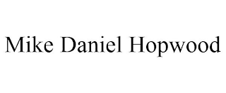 MIKE DANIEL HOPWOOD